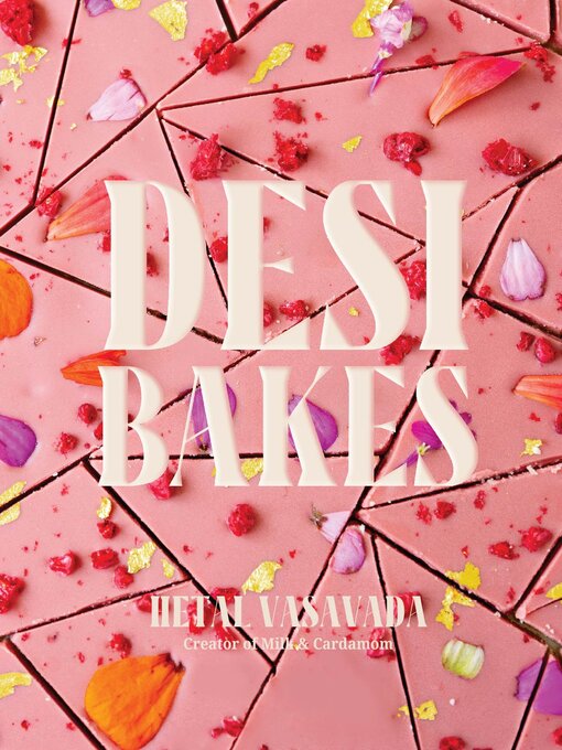 Title details for Desi Bakes by Hetal Vasavada - Available